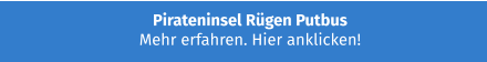 Pirateninsel Rügen Putbus Mehr erfahren. Hier anklicken!