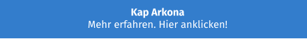 Kap Arkona Mehr erfahren. Hier anklicken!