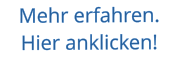 Mehr erfahren.  Hier anklicken!