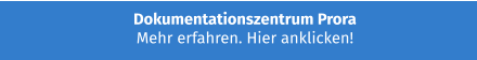 Dokumentationszentrum ProraMehr erfahren. Hier anklicken!