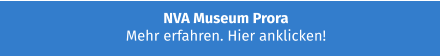 NVA Museum Prora Mehr erfahren. Hier anklicken!