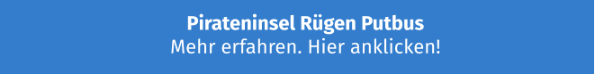 Pirateninsel Rügen Putbus Mehr erfahren. Hier anklicken!